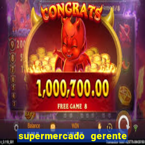 supermercado gerente simulator dinheiro infinito